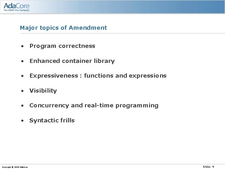 Major topics of Amendment • Program correctness • Enhanced container library • Expressiveness :