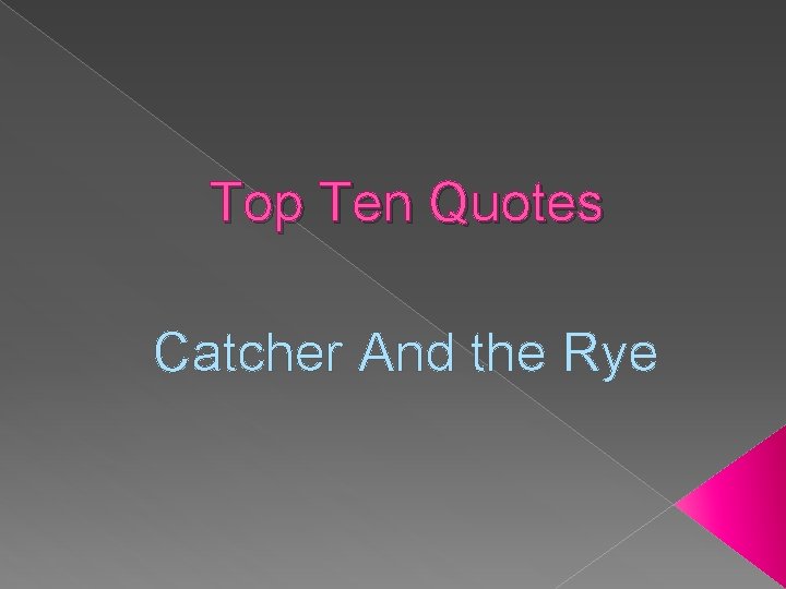 Top Ten Quotes Catcher And the Rye 