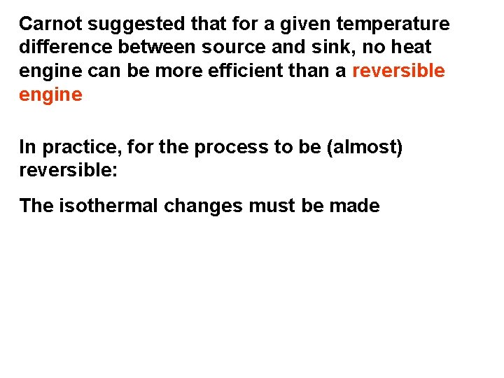 Carnot suggested that for a given temperature difference between source and sink, no heat