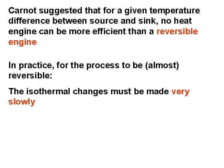 Carnot suggested that for a given temperature difference between source and sink, no heat