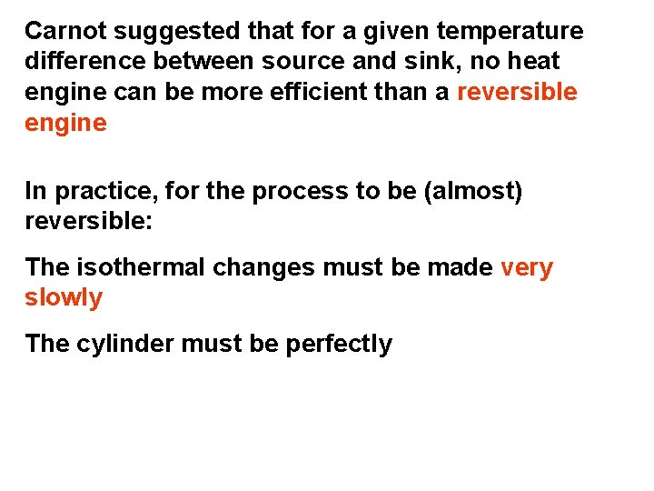 Carnot suggested that for a given temperature difference between source and sink, no heat