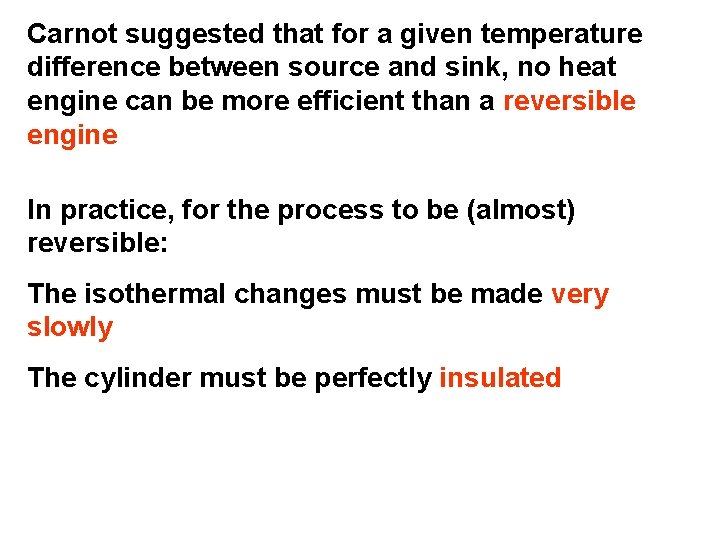 Carnot suggested that for a given temperature difference between source and sink, no heat