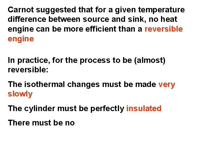 Carnot suggested that for a given temperature difference between source and sink, no heat