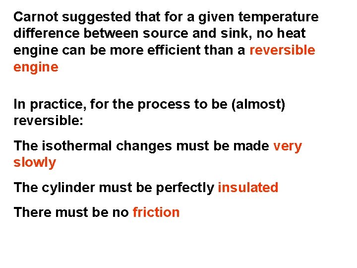 Carnot suggested that for a given temperature difference between source and sink, no heat