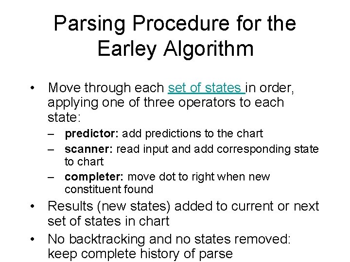 Parsing Procedure for the Earley Algorithm • Move through each set of states in