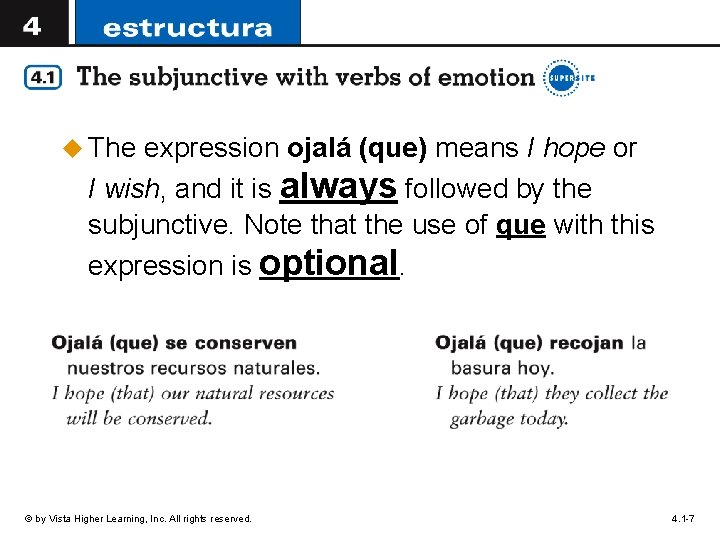 u The expression ojalá (que) means I hope or I wish, and it is