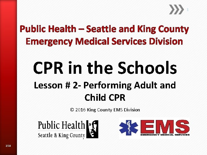 1 Public Health – Seattle and King County Emergency Medical Services Division CPR in