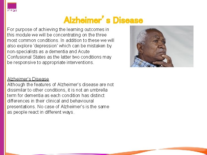 Alzheimer’s Disease For purpose of achieving the learning outcomes in this module we will