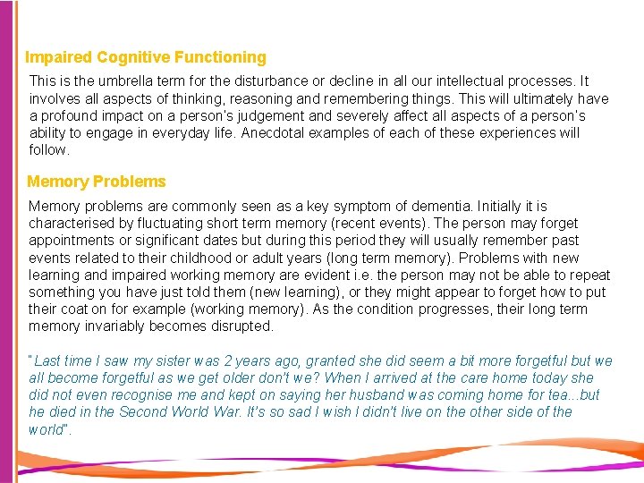 Impaired Cognitive Functioning This is the umbrella term for the disturbance or decline in