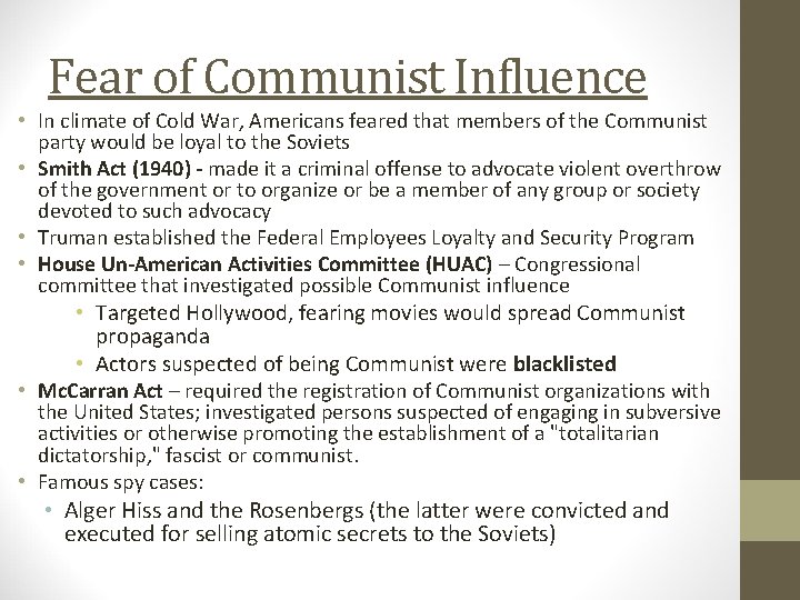 Fear of Communist Influence • In climate of Cold War, Americans feared that members
