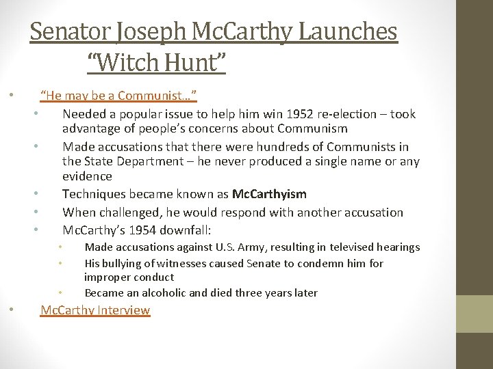Senator Joseph Mc. Carthy Launches “Witch Hunt” • “He may be a Communist…” •