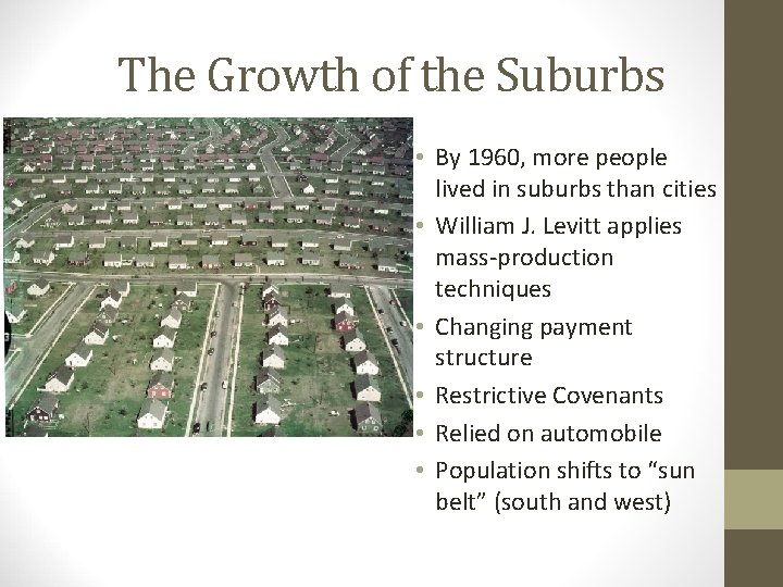 The Growth of the Suburbs • By 1960, more people lived in suburbs than