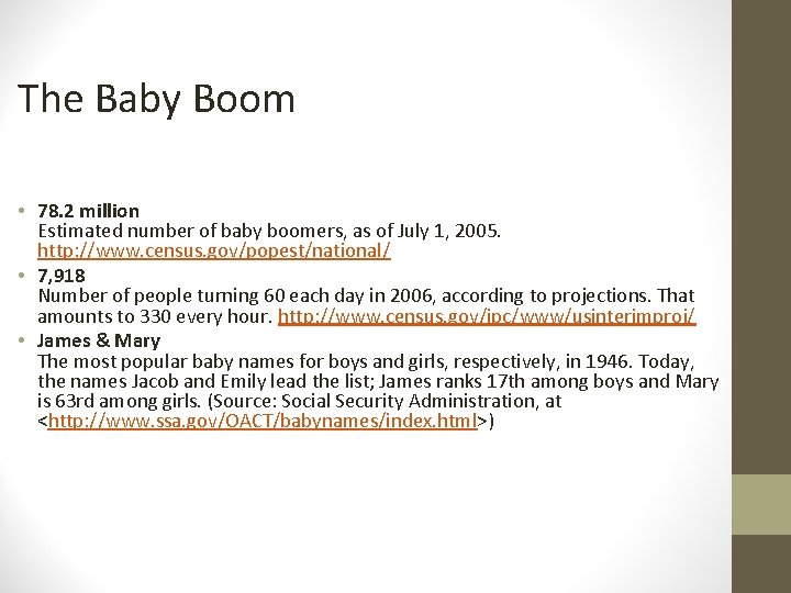 The Baby Boom • 78. 2 million Estimated number of baby boomers, as of