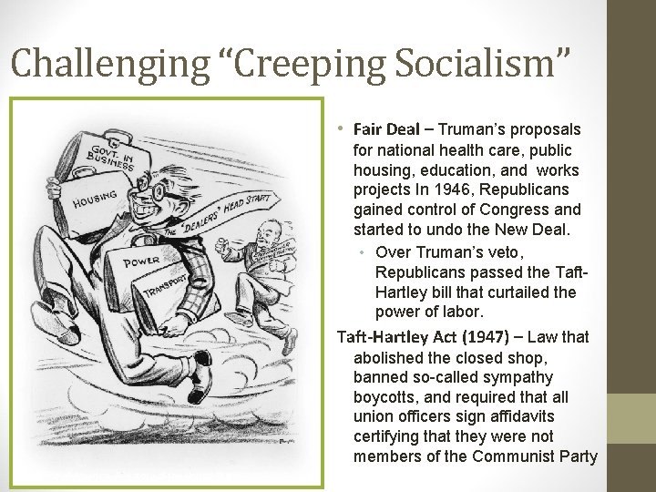 Challenging “Creeping Socialism” • Fair Deal – Truman’s proposals for national health care, public