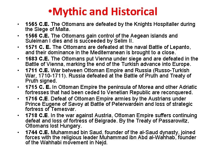  • Mythic and Historical • • • 1565 C. E. The Ottomans are