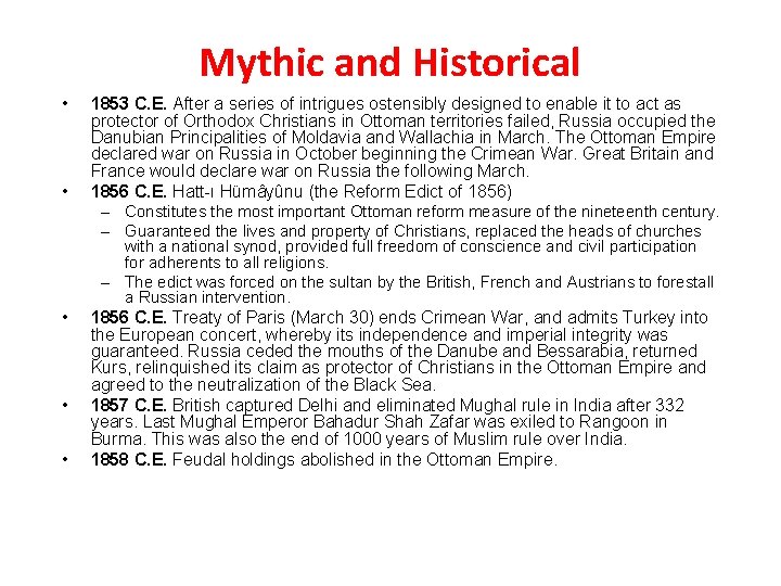 Mythic and Historical • • 1853 C. E. After a series of intrigues ostensibly