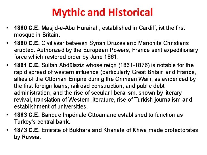 Mythic and Historical • 1860 C. E. Masjid-e-Abu Hurairah, established in Cardiff, ist the