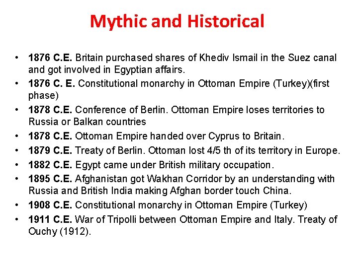 Mythic and Historical • 1876 C. E. Britain purchased shares of Khediv Ismail in