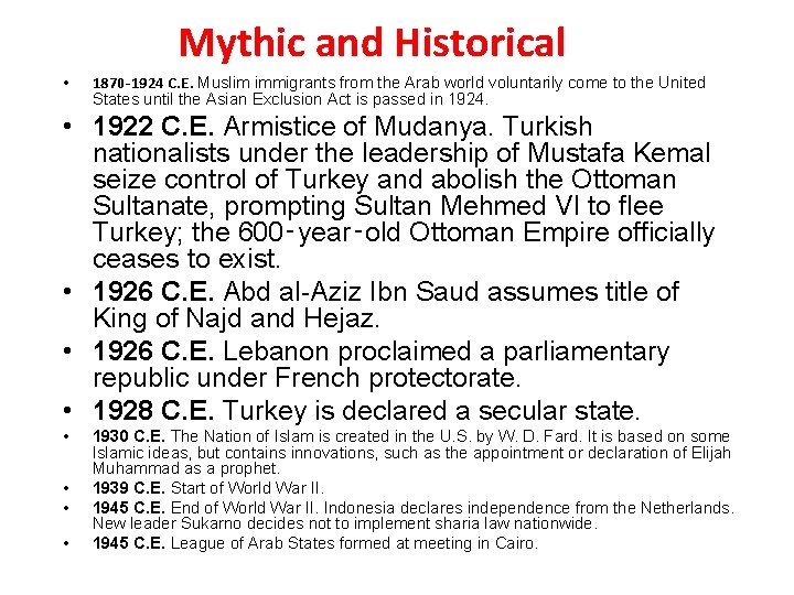 Mythic and Historical • 1870 -1924 C. E. Muslim immigrants from the Arab world