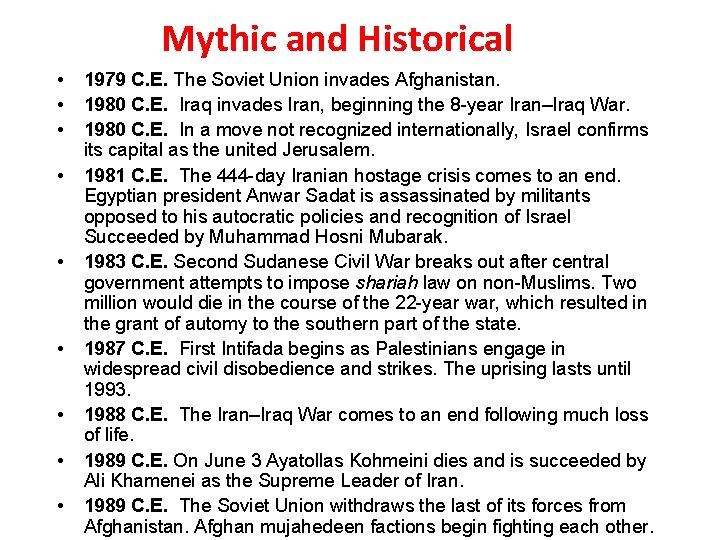 Mythic and Historical • • • 1979 C. E. The Soviet Union invades Afghanistan.
