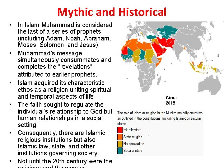 Mythic and Historical • In Islam Muhammad is considered the last of a series