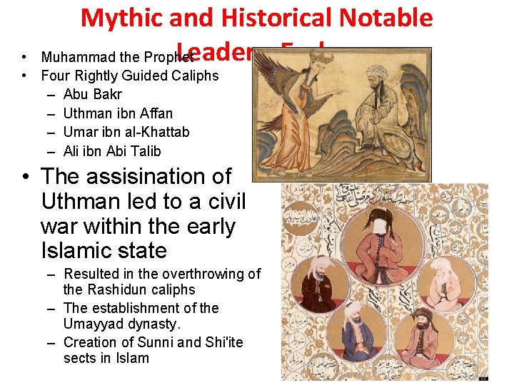 Mythic and Historical Notable Leaders Early Muhammad the Prophet • • Four Rightly Guided