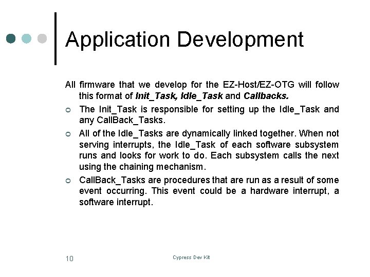 Application Development All firmware that we develop for the EZ-Host/EZ-OTG will follow this format