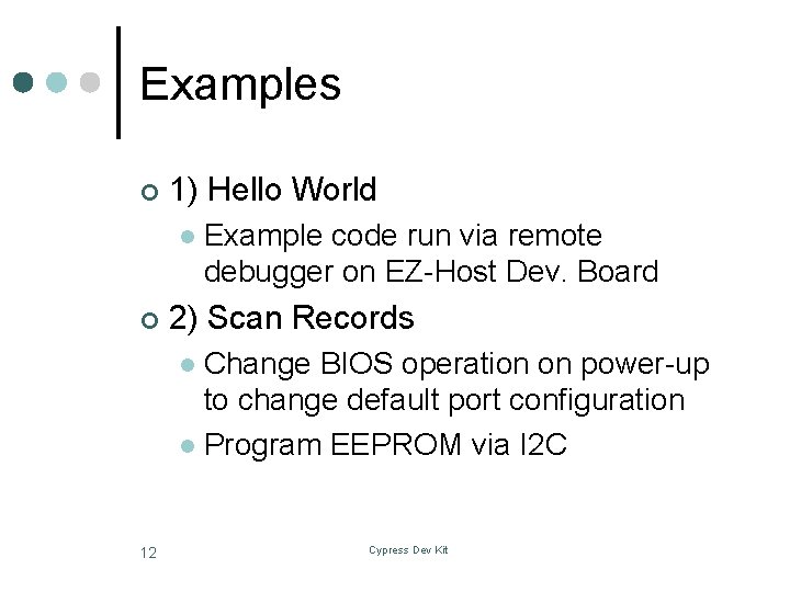 Examples ¢ 1) Hello World l ¢ Example code run via remote debugger on