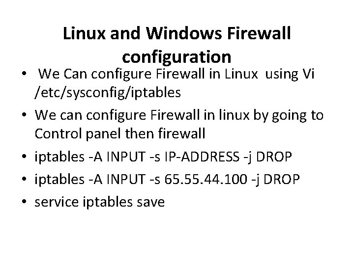  Linux and Windows Firewall configuration • We Can configure Firewall in Linux using