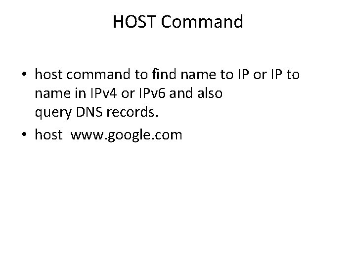 HOST Command • host command to find name to IP or IP to name