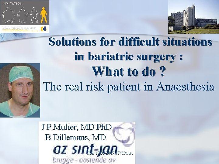 Solutions for difficult situations in bariatric surgery : What to do ? The real