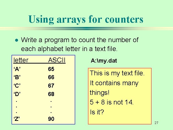 Using arrays for counters l Write a program to count the number of each