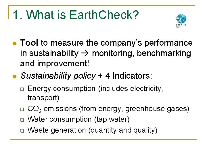 1. What is Earth. Check? n n Tool to measure the company’s performance in