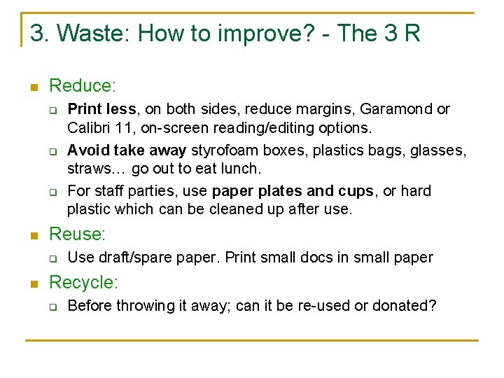 3. Waste: How to improve? - The 3 R n Reduce: q q q