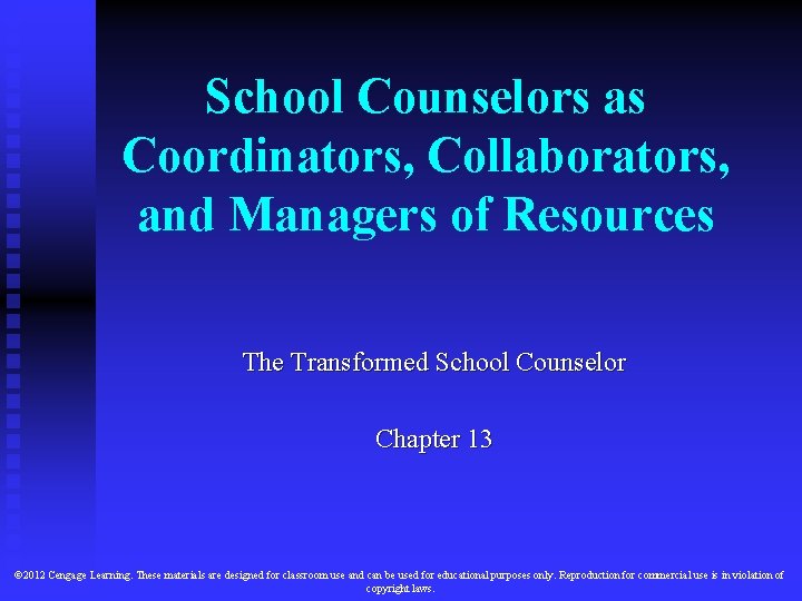 School Counselors as Coordinators, Collaborators, and Managers of Resources The Transformed School Counselor Chapter