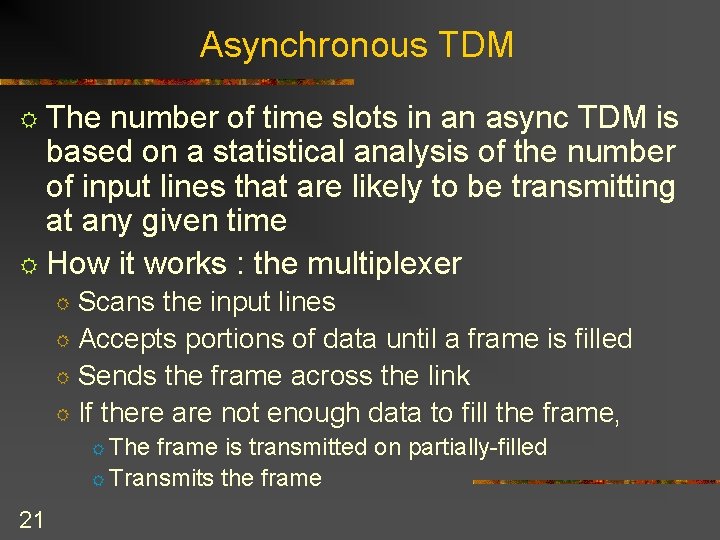 Asynchronous TDM R The number of time slots in an async TDM is based