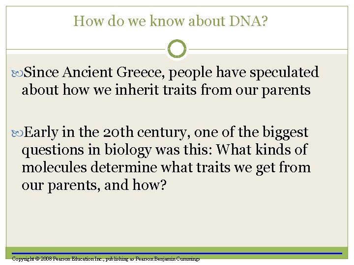 How do we know about DNA? Since Ancient Greece, people have speculated about how