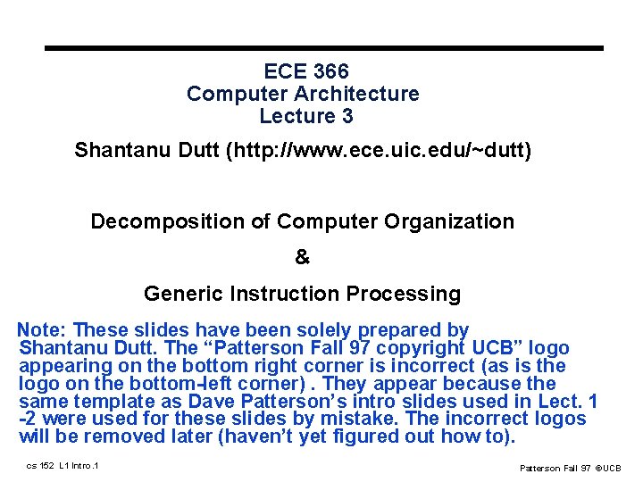 ECE 366 Computer Architecture Lecture 3 Shantanu Dutt (http: //www. ece. uic. edu/~dutt) Decomposition