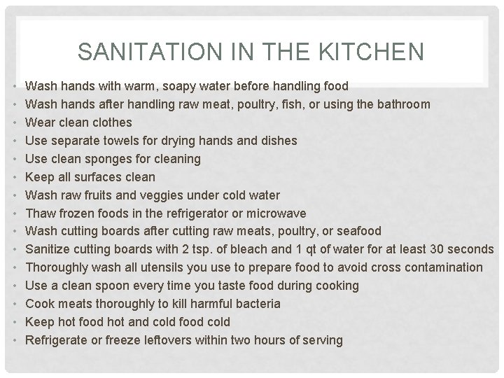 SANITATION IN THE KITCHEN • • • • Wash hands with warm, soapy water