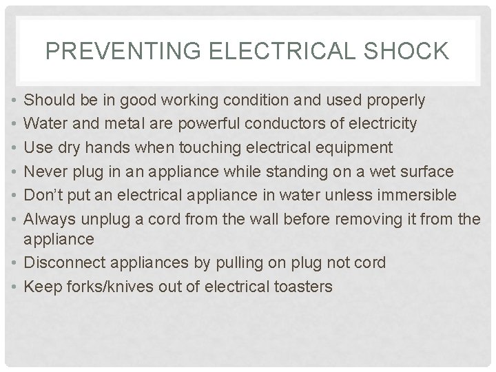 PREVENTING ELECTRICAL SHOCK • • • Should be in good working condition and used