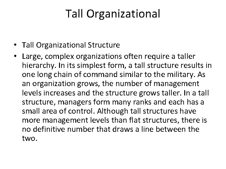 Tall Organizational • Tall Organizational Structure • Large, complex organizations often require a taller