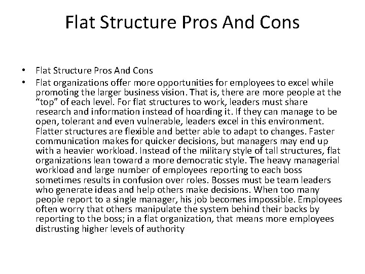 Flat Structure Pros And Cons • Flat organizations offer more opportunities for employees to