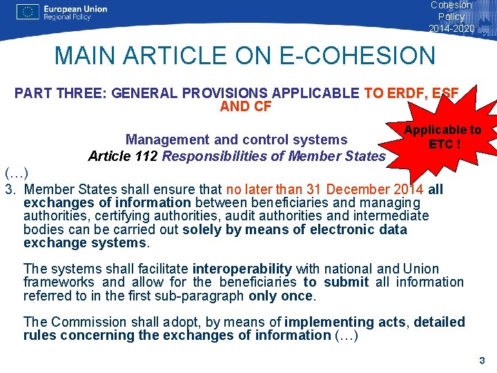 Cohesion Policy 2014 -2020 MAIN ARTICLE ON E-COHESION PART THREE: GENERAL PROVISIONS APPLICABLE TO