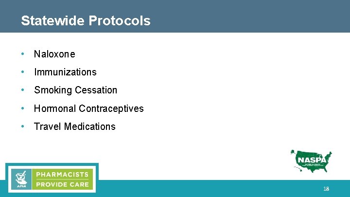 Statewide Protocols • Naloxone • Immunizations • Smoking Cessation • Hormonal Contraceptives • Travel