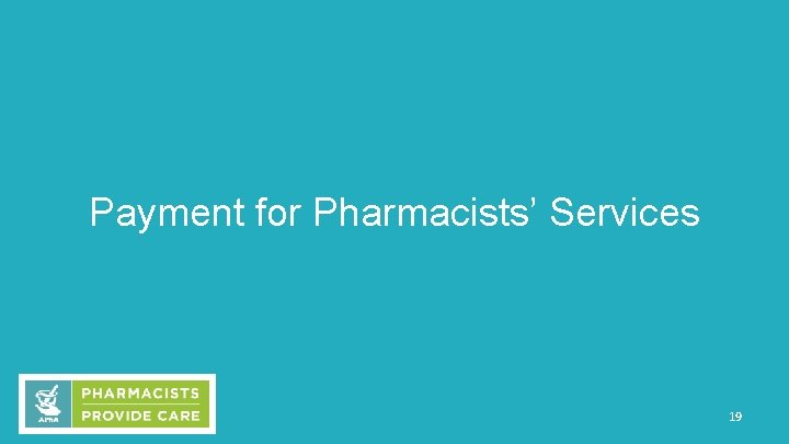 Payment for Pharmacists’ Services 19 