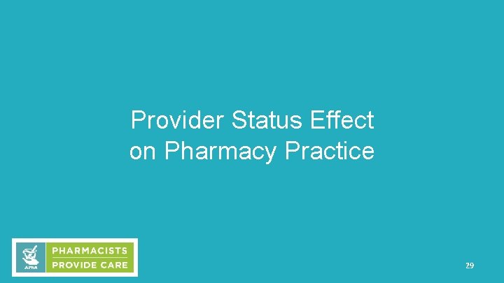 Provider Status Effect on Pharmacy Practice 29 
