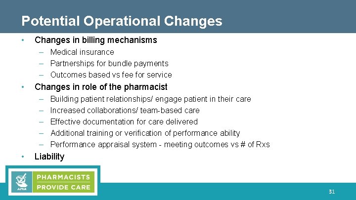 Potential Operational Changes • Changes in billing mechanisms – Medical insurance – Partnerships for