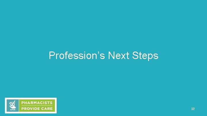 Profession’s Next Steps 32 