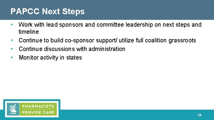 PAPCC Next Steps • Work with lead sponsors and committee leadership on next steps