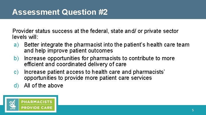 Assessment Question #2 Provider status success at the federal, state and/ or private sector